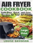 Louise Davidson Air Fryer Cookbook ***large Print Edition*** (paperback) Brand. Price: $15.67.