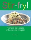 Stir-fry!: Fresh And Tasty Recipes For The Wok Frying Pan By Very. Price: $11.88.